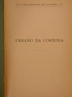 Urbano Da Cortona. Ein Beitrag Zur Kenntnis Der Schule Donatellos Und Der Sieneser Plastik Im Quattrocento