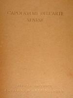 I Capolavori Dell’Arte Senese