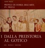 Profilo Di Storia Dell'Arte In Friuli. 1 Dalla Preistoria Al Gotico