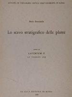 Istituto di Topografia Antica dell’Università di Roma. LO SCAVO STRATIGRAFICO DELLE PLATEE. Estratto da Lavinium II Le Tredici Are