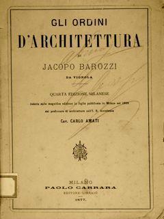 Gli Ordini D'Architettura Di Jacopo Barozzi Da Vignola - C. Amati - copertina