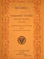 Ricordo Di Alessandro Vittoria Scultore Trentino (1525-1608)... Per Il Iii Centenario Della Sua Morte. A.F. Formiggini Ed., Bologna-Modena, S.D. (1909)