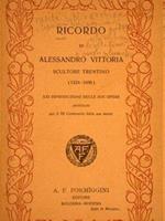 Ricordo Di Alessandro Vittoria Scultore Trentino (1525-1608)... Per Il Iii Centenario Della Sua Morte. A.F. Formiggini Ed., Bologna-Modena, S.D. (1909)