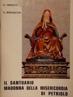 Il Santuario Madonna Della Misericordia Di Petriolo Di :Crocetti G., Bernasconi G - copertina