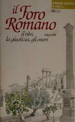Itinerari didattici in visita a IL FORO ROMANO il rito, la giustizia, gli onori