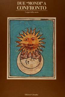 Due “Mondi” A Confronto. I Segni Della Storia - Aurelio Rigoli - copertina