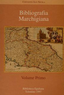 Centro Studi “Agostino Trapè” Convento San Nicola. BIBLIOGRAFIA MARCHIGIANA. Volume primo - Mario Ruffini - copertina