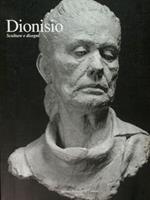 Dionisio. Sculture e disegni. Potsdam, 5. - 30. September 1999