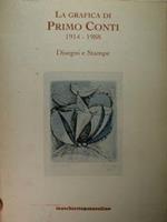 La grafica di Primo Conti 1914 - 1988. Disegni e Stampe. Roma, 27 giugno - 30 luglio 1995