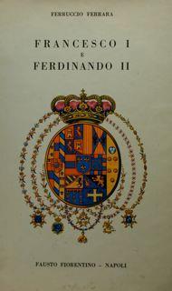 Francesco I e Ferdinando II - Ferruccio Ferrara - copertina