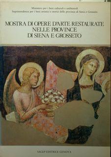 Mostra di opere d'arte restaurate nelle provincie di Siena e Grosseto. Catalogo mostra 1979 - copertina