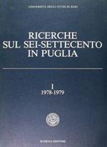 ricerche sul sei-settecento in Puglia. Vol. I/1978-1979