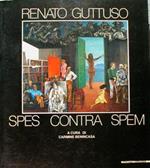 Renato Guttuso. Spes contra spem. Roma,Castel Sant'angelo, 1983
