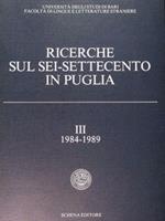 Ricerche sul sei-settecento in Puglia. Vol. IIII/ 1984-1989