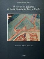 Il casone del baluardo di Porta Castello in Reggio Emilia