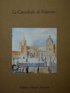La Cattedrale di Palermo. Studi per l'ottavo centenario della fondazione - Leonardo Urbani - copertina
