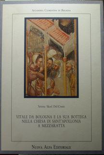 Vitale da Bologna e la sua bottega nella chiesa di Sant'Appollonia a Mezzaratta - Serena Skerl Del Conte - copertina