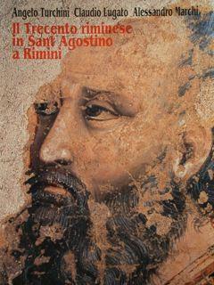 IL Trecento Riminese In Sant’Agostino A Rimini - Angelo Turchini - copertina