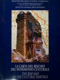 La carta del rischio del patrimonio culturale. The risk map of the cultural heritage. Istituto Centrale per il Restauro - Giovanna Castelli - copertina