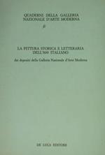 La pittura storica e letteraria dell'800 italiano dai depositi della Galleria Nazionale d'Arte Moderna