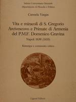 Vita e miracoli di s. Gregorio arcivescovo e primate di Armenia, del PMF Domenico Gravina. Napoli 1630 (1655)