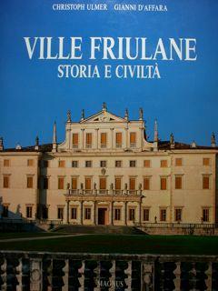 Ville friulane. Storia e civiltà - Christoph Ulmer - copertina
