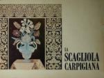 La Scagliola capigiana. I Mostra Nazionale,dell'arte della Scagliola Carpigiana, carpo, 21 maggio - 30 settembre 1967