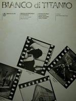 Bianco di Titanio. Mostra internazionale di fotografia nel 150° anniversario della invenzione. Feltre, 2 agosto - 30 settembre 1989