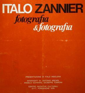 Italo Zannier. Fotografia&fotografia. Pordenone, 9 maggio - 20 giugno 1976 - Italo Insolera - copertina