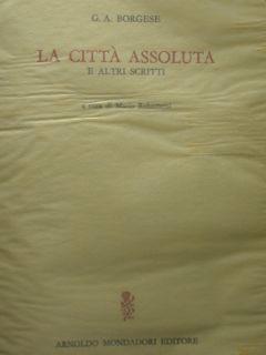 La città assoluta e altri scritti - Giuseppe A. Borgese - copertina