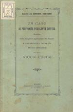 Un caso di peritonite purulenta diffusa guarito colla semplice aspirazione del liquido e consecutivo lavaggio del cavo addominale