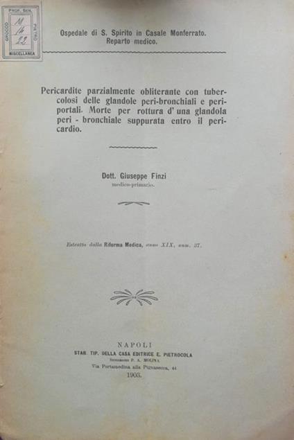 Pericardite parzialmente obliterante con tubercolosi delle glandole peri-bronchiali e peri-portali. Morte per rottura d'una glandola peri-bronchiale suppurata entro il peri-cardio - copertina