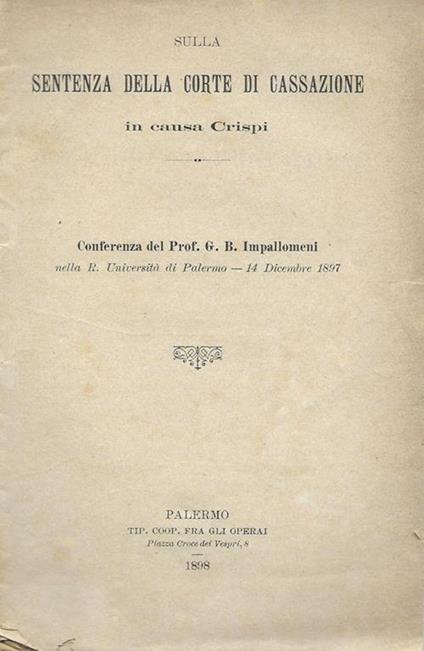 Sulla sentenza della Corte di Cassazione in causa Crispi. Conferenza del Prof. G. B. Impallomeni - copertina
