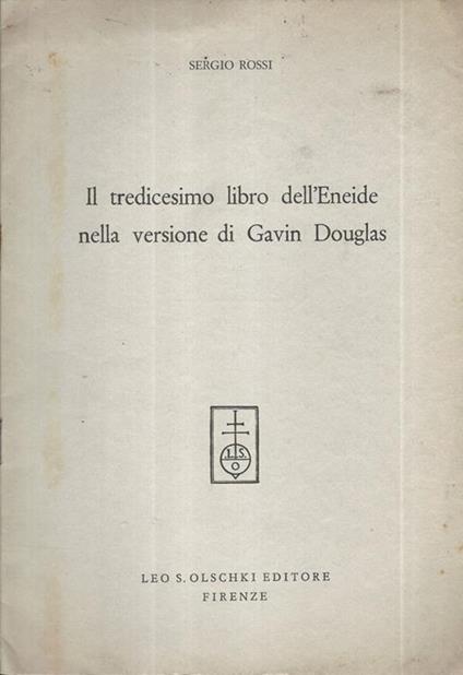 Il tredicesimo libro dell'Eneide nella versione di Gavin Douglas - Sergio Rossi - copertina