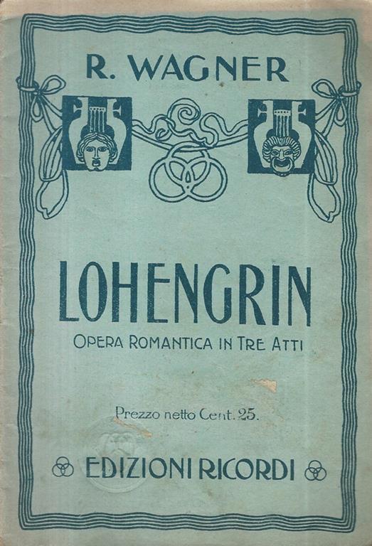 Lohengrin. Opera romantica in tre atti - Richard Wagner - copertina
