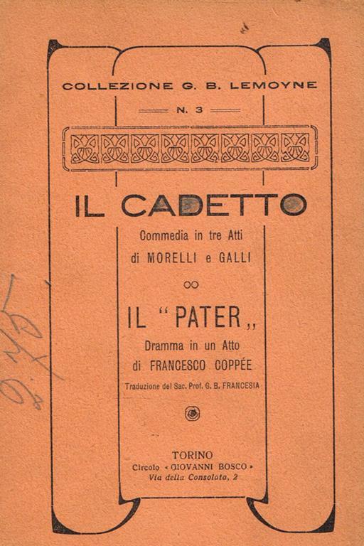 Il Cadetto. Il Pater. Commedia in tre atti. Dramma in un atto - Morelli - copertina