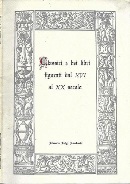 Classici e bei libri figurati dal XVI al XX secolo. Catalogo n° 1 – 1986 - copertina