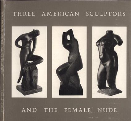 Three american sculptors and the female nude - copertina