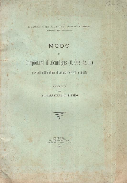 Modo di comportarsi di alcuni Gas (O. CO2 - Az. H.) iniettati nell'addome di animali viventi e morti - Salvatore Di Pietro - copertina
