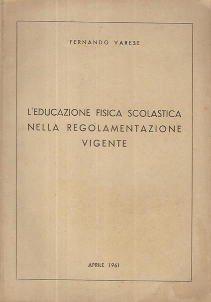 L' educazione fisica scolastica nella regolamentazione vigente - copertina