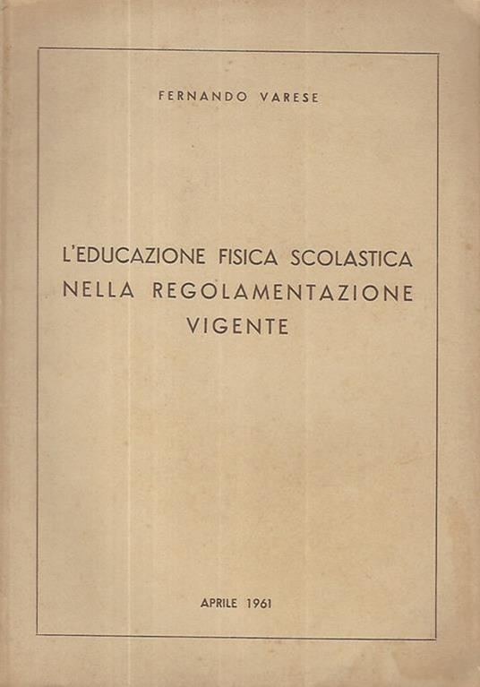 L' educazione fisica scolastica nella regolamentazione vigente - copertina