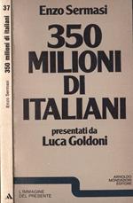 350 milioni di italiani. presentati da Luca Goldoni
