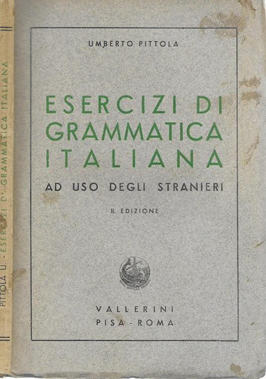 Esercizi di grammatica italiana. Ad uso degli stranieri - Umberto Pittola - copertina