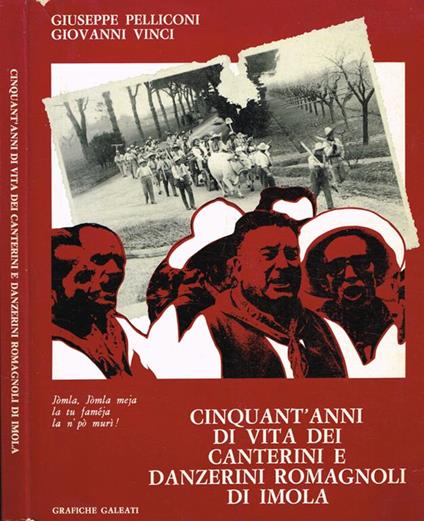 Cinquant'anni di vita dei canterini e danzerini romagnoli di Imola - Giuseppe Pelliconi - copertina