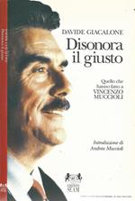 Disonora il giusto. Quello che hanno fatto a Vincenzo Muccioli