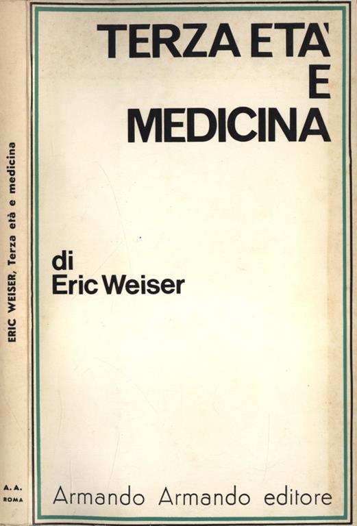 Terza età e medicina - Eric Weiser - copertina