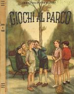 Giochi al parco. Storia di avventurosi ragazzi