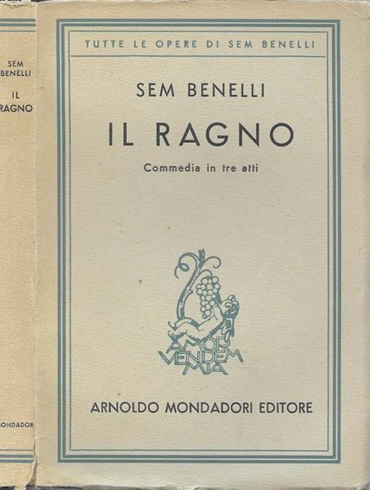 Il ragno. Commedia in tre atti - Sem Benelli - copertina