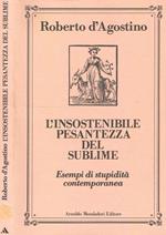 L' insostenibile pesantezza del sublime. Esempi di stupidità contemporanea