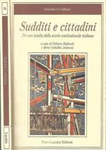 Sudditi e cittadini. per uno studio della storia costituzionale italiana